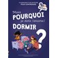 Mais pourquoi je dois (encore) dormir ?