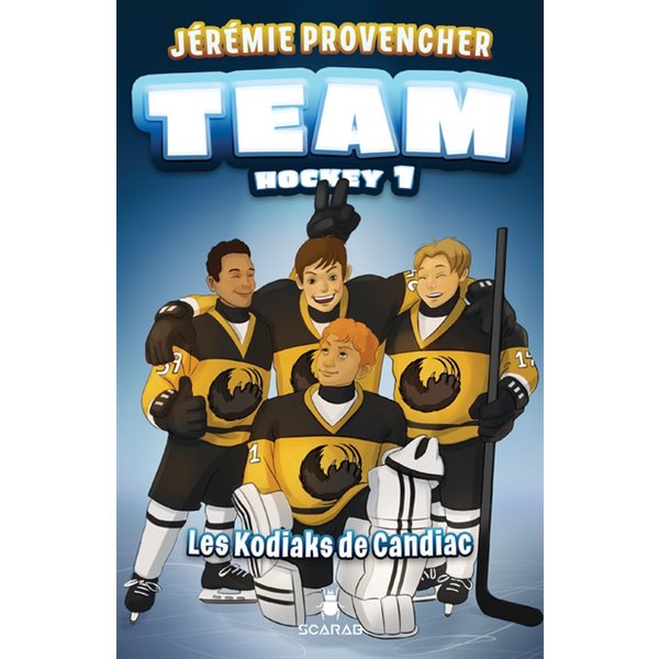 Les Kodiaks de Candiac, Tome 1, Team Hockey