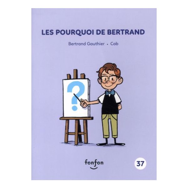 Les pourquoi de Bertrand, Tome 37