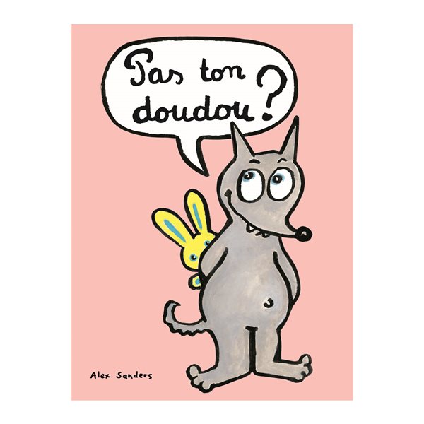 Pas ton doudou ?