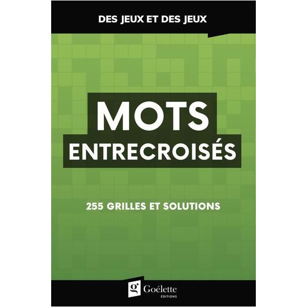 Mots entrecroisés : 255 grilles et solutions