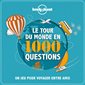 Le tour du monde en 1.000 questions