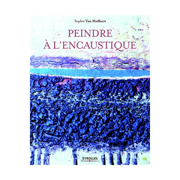 Peindre à l'encaustique