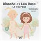 Le courage, Tome 1, Blanche et Léa Rose