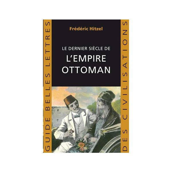 Le dernier siècle de l'Empire ottoman