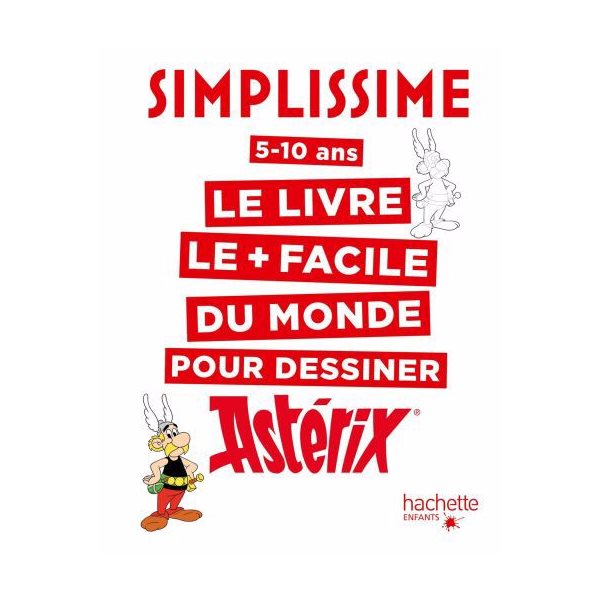 Simplissime : le livre le + facile du monde pour dessiner Astérix : 5-10 ans