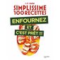 Simplissime 100 recettes : enfournez et c'est prêt !!!