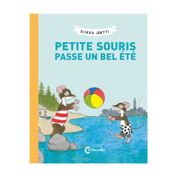 Petite Souris passe un bel été