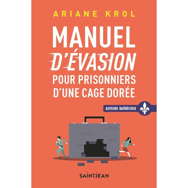 Manuel d'évasion pour prisonniers d'une cage dorée