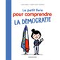 Le petit livre pour comprendre la démocratie