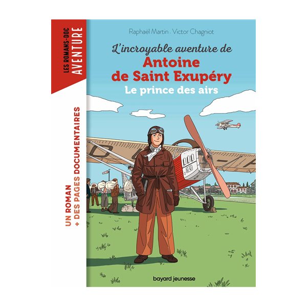 L'incroyable aventure de Antoine de Saint-Exupéry le prince des airs