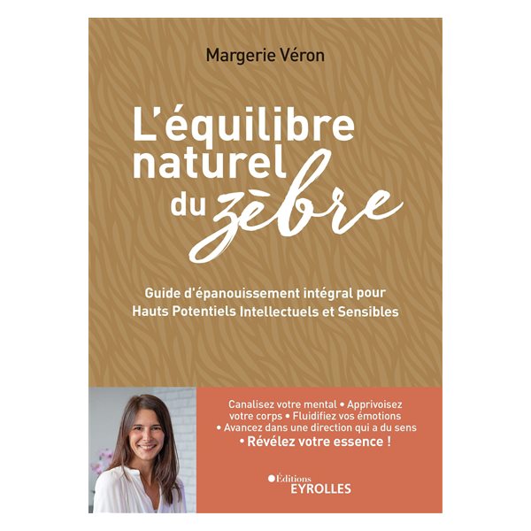 L'équilibre naturel du zèbre : guide d'épanouissement intégral pour hauts potentiels intellectuels et sensibles