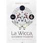 La wicca, sorcellerie moderne