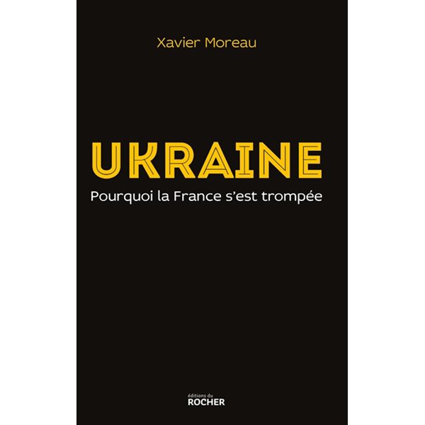 Ukraine : pourquoi la France s'est trompée