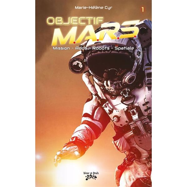 Objectif M.A.R.S., Tome 1