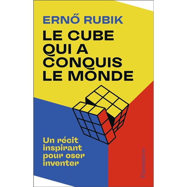 Le cube qui a conquis le monde : un récit inspirant pour oser inventer