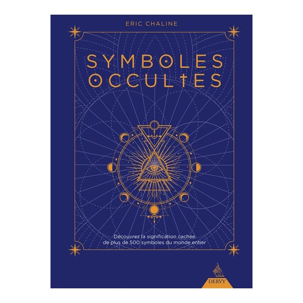 Symboles occultes : découvrez la signification cachée de plus de 500 symboles du monde entier