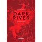 À coeur ouvert, Tome 1, Dark river