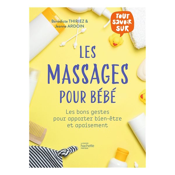 Les massages pour bébé : les bons gestes pour apporter bien-être et apaisement