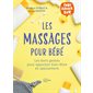 Les massages pour bébé : les bons gestes pour apporter bien-être et apaisement