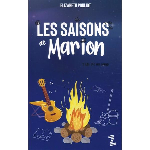 Un été au camp, Tome 1, Les saisons de Marion