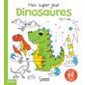 Dinosaures : mes super jeux : 4-6 ans