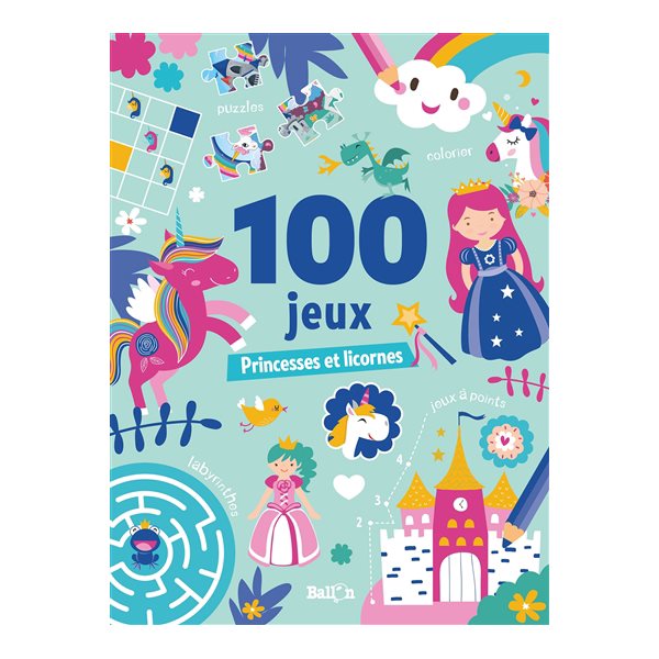 100 jeux : princesses et licornes