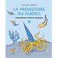 Extraordinaires créatures aquatiques, Tome 4, La préhistoire du Québec
