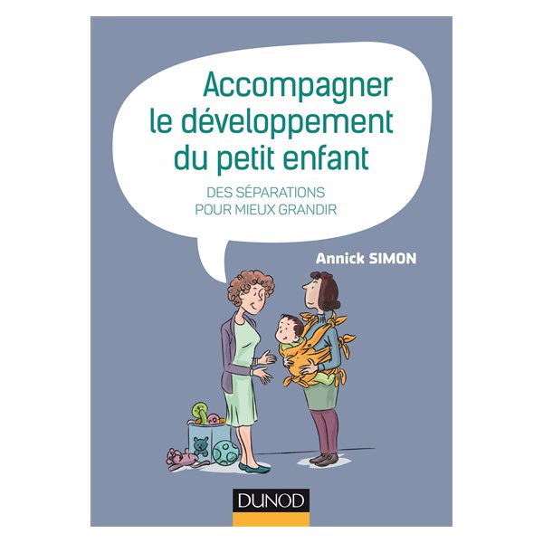 Accompagner le développement du petit enfant : des séparations pour mieux grandir