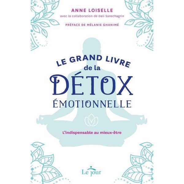 Le grand livre de la détox émotionnelle : L'indispensable au mieux-être