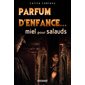 Parfum d'enfance : Miel pour salauds