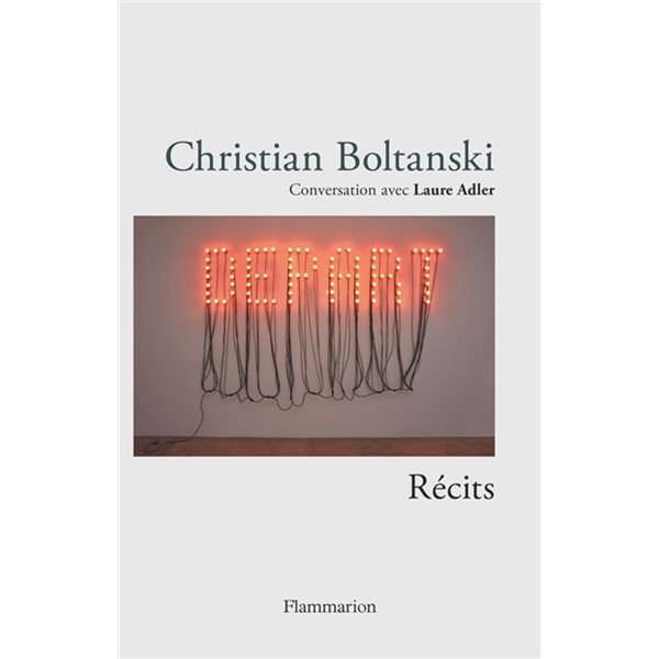 Christian Boltanski : conversation avec Laure Adler : récits