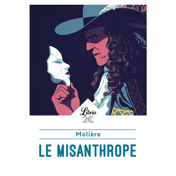 Le misanthrope : comédie représentée pour la première fois à Paris au théâtre de la salle du Palais-Royal le 4e du mois de juin 1666 par la Troupe du Roi