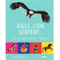 Aigle, lion, serpent... : ces animaux devenus symboles