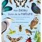 Mon beau livre de la nature : à la découverte des petites bêtes et des oiseaux... : dessine, colorie et colle des autocollants !