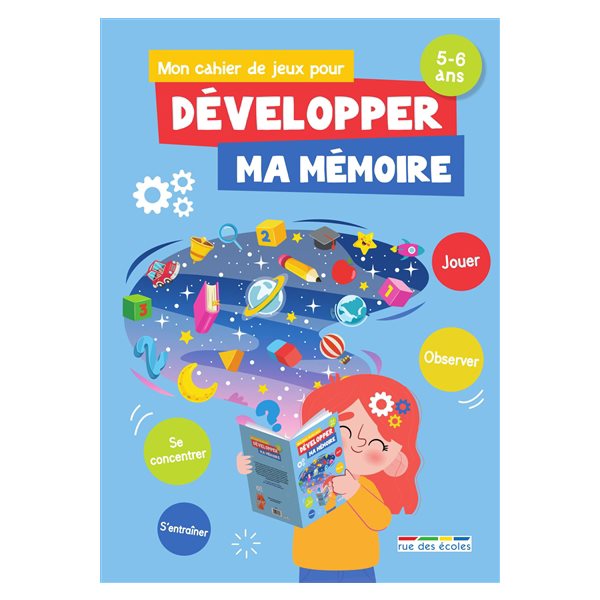 Mon cahier de jeux pour développer ma mémoire, 5-6 ans : jouer, observer, se concentrer, s'entraîner