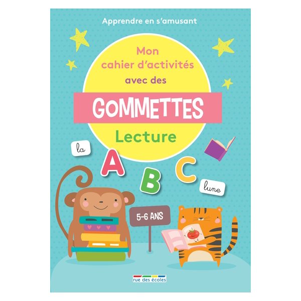 Mon cahier d'activités avec des gommettes, 5-6 ans : lecture : apprendre en s'amusant