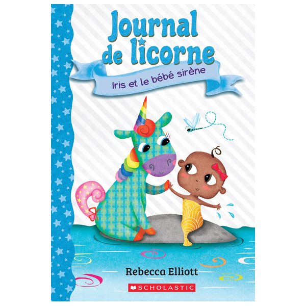 Iris et le bébé sirène, Tome 5, Journal de licorne