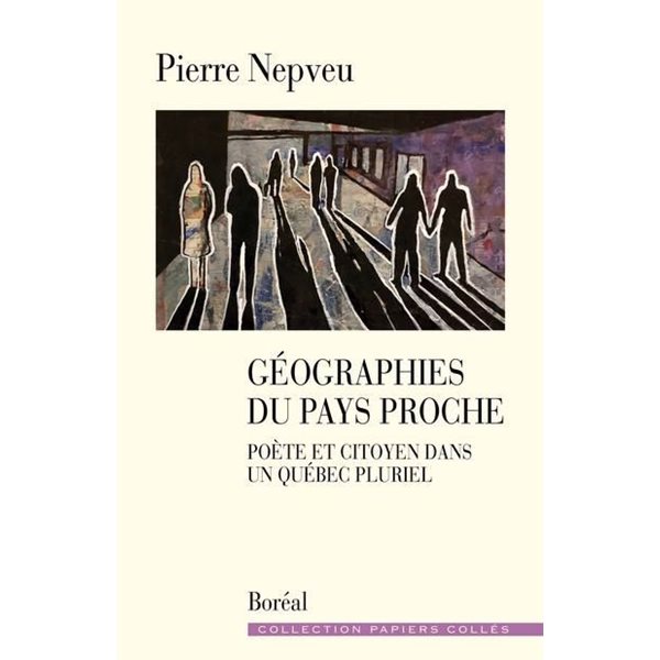 Géographies du pays proche : Poète et citoyen dans un Québec pluriel