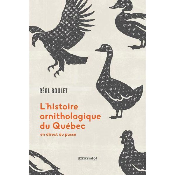 L'histoire ornithologique du Québec : En direct du passé