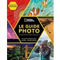 Le guide photo : techniques, conseils, astuces