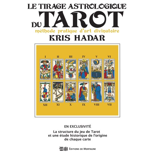 Le tirage astrologique du Tarot : Méthode pratique d'art divinatoire