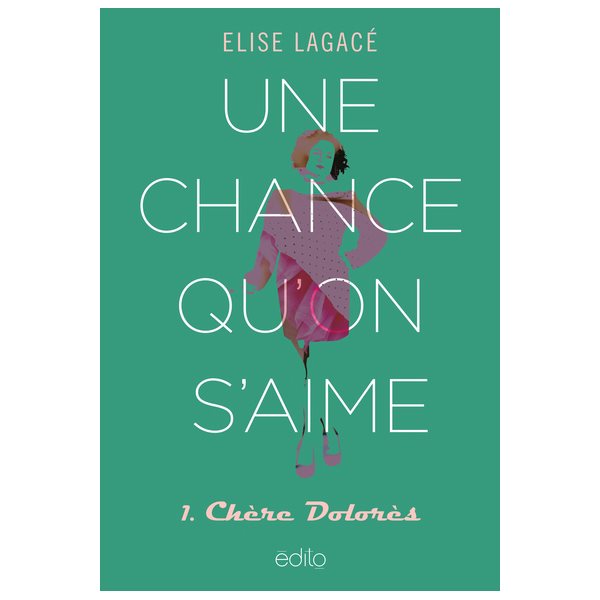 Chère Dolorès, Tome 1, Une chance qu'on s'aime