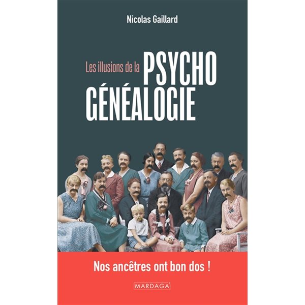 Les illusions de la psychogénéalogie : nos ancêtres ont bon dos !