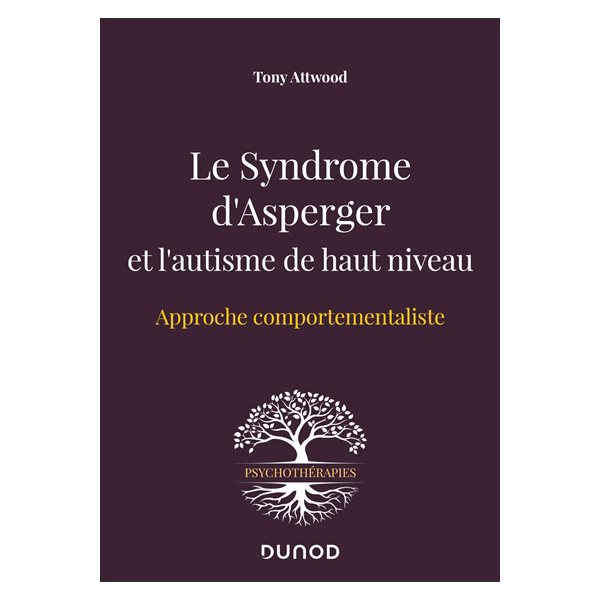 Le syndrome d'Asperger et l'autisme de haut niveau : approche comportementaliste