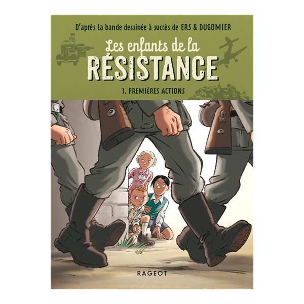 Premières actions, Tome 1, Les enfants de la résistance