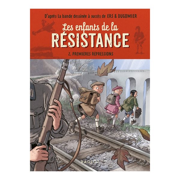 Premières répressions, Tome 2, Les enfants de la résistance