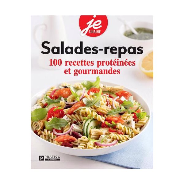 Salades-repas : 100 recettes protéinées et gourmandes