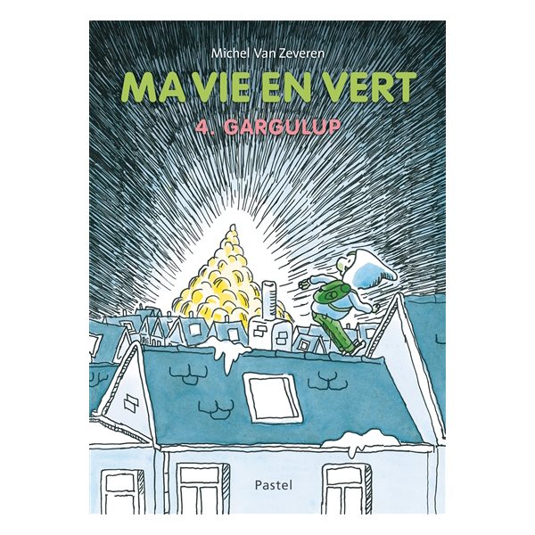 Gargulup, Tome 4, Ma vie en vert