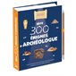 Mes 300 énigmes d'archéologue : sur les traces des mystères des dinosaures, momies et civilisations perdues...